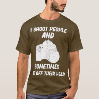 Camiseta Disparo a la gente y a veces les corto la cabeza,