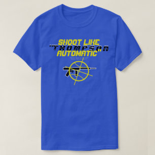 Camiseta Disparo como "THOMPSON-AUTOMÁTICO"