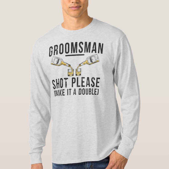 Camiseta Disparo De Groomsman Por Favor, Hacerlo Doble (Anverso)