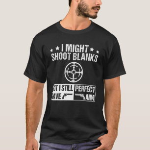 Camiseta Disparo En Blanco Pero Tengo Vasectomía Perfecta.