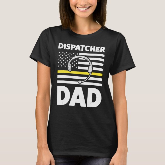 Camiseta Dispatcher Dad Daddy Dispatch Operador 911 (Anverso)