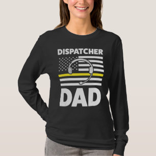 Camiseta Dispatcher Dad Daddy Dispatch Operador 911