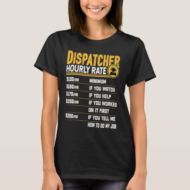 Camiseta Dispatcher Hourly Rate   Emergency Dispatcher (Anverso)