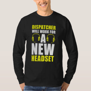 Camiseta Dispatcher Trabajará Para Un Nuevo Operador De Aur