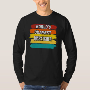 Camiseta Dispatcher Worlds Okayest