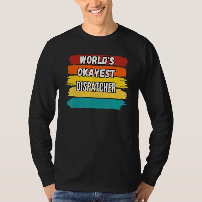 Camiseta Dispatcher Worlds Okayest (Anverso)