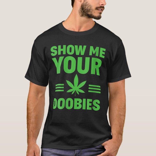 Camiseta Dispensary Show Me Your Doobies Funny Weed Smoker (Anverso)