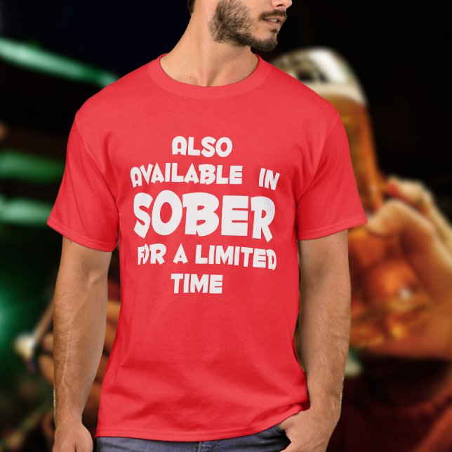 Camiseta Disponible en SOBER para un crucero divertido de t (Funny drinking shirt)