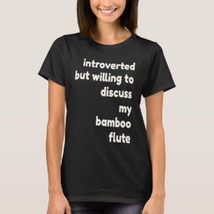 Camiseta Disposición de hablar sobre las flautas de bambú e