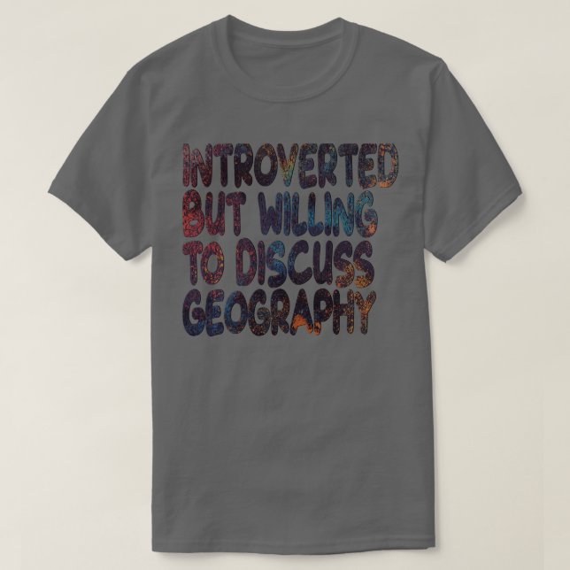 Camiseta Dispuesto a discutir la geografía (Diseño del anverso)
