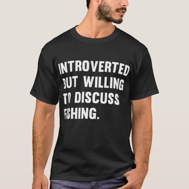 Camiseta Dispuesto A Discutir La Pesca Antisocial Divertida (Anverso)