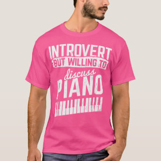 Camiseta Dispuesto a discutir las teclas de piano del piani
