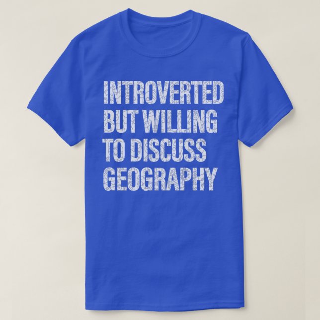 Camiseta Dispuesto a discutir sobre geografía estudiantes (Diseño del anverso)