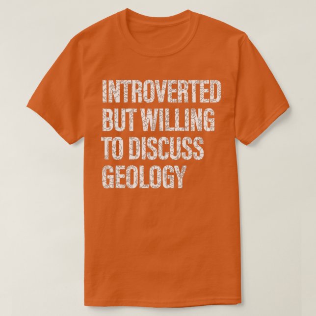 Camiseta Dispuesto a discutir sobre geología en estudiantes (Diseño del anverso)