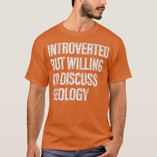 Camiseta Dispuesto a discutir sobre geología en estudiantes