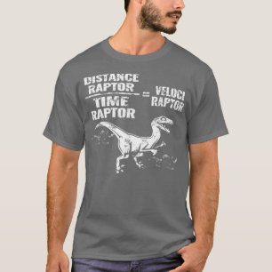 Camiseta Distance Time Raptor Velociraptor Equation Fun