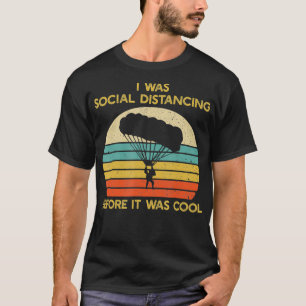 Camiseta Distancia social antes de que fuera Guay Skydiving