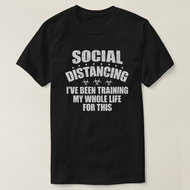 Camiseta Distancia social que he estado entrenando toda mi  (Diseño del anverso)