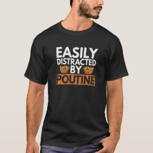 Camiseta Distracción Fácil Por Cita De Poutine Para Una Pou