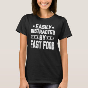 Camiseta Distracción fácil por comida rápida
