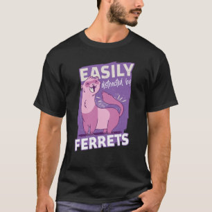 Camiseta Distracción fácil por Ferrets Animal Ferret