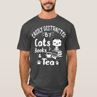 Camiseta Distracción fácil por gatos, libros y té y libro