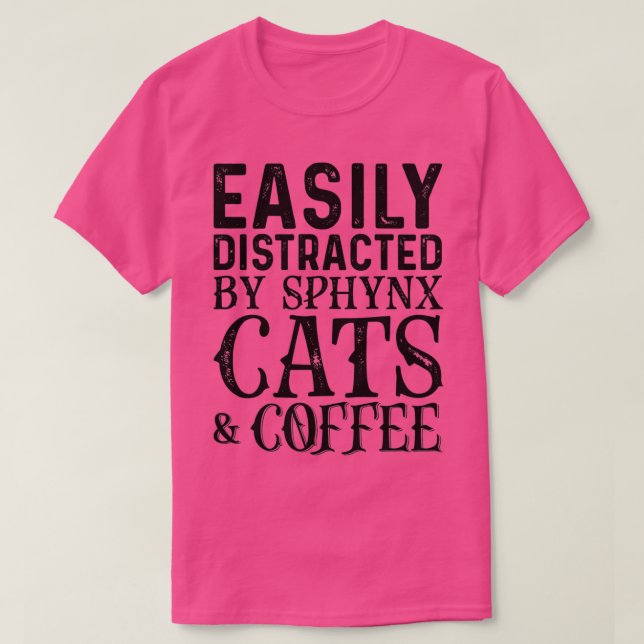 Camiseta Distracción Fácil Por Gatos Sfinx Y Café (Diseño del anverso)
