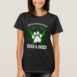 Camiseta Distracción Fácil Por Los Perros Weed Dog Puppies 