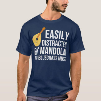 Camiseta Distracción Fácil Por Mandolin Y Música Bluegrass