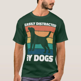Camiseta Distracción Fácil Por Perros Amantes De Perros Cac