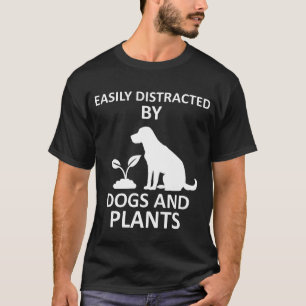 Camiseta Distracción fácil por perros y plantas