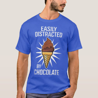 Camiseta Distracted by Chocolate Ice Cream Cocoa Chocolatie