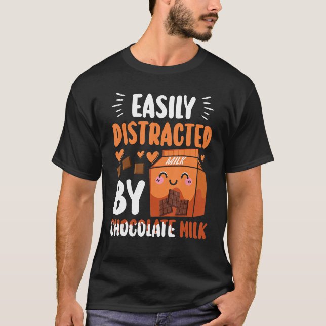 Camiseta Distracted By Chocolate Milk Food  Chocolate Eater (Anverso)