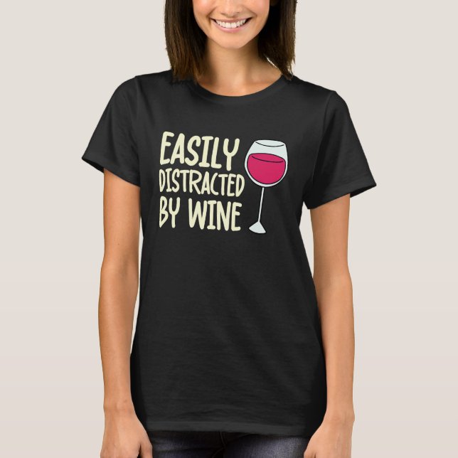 Camiseta Distracted By Wine Drinking  Drinker Sayings Graph (Anverso)