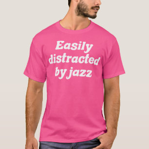 Camiseta Distrado Fácilmente Por El Jazz