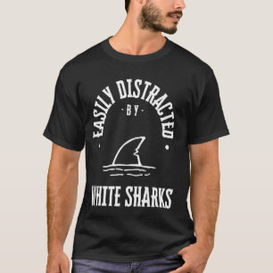 Camiseta Distrado fácilmente por tiburones blancos, diverti