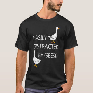 Camiseta Distrado por una cita graciosa de Geese Cute Goose