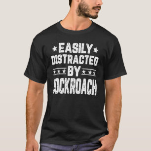 Camiseta Distraída Fácilmente Por La Cucaracha Insect Cockr