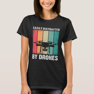 Camiseta Distraída fácilmente por los aviones no tripulados