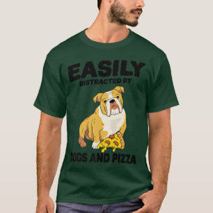 Camiseta Distraída Fácilmente Por Perros Y Pizza Pizza Lo A
