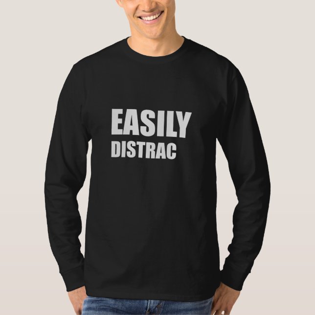 Camiseta Distraído fácilmente (Anverso)