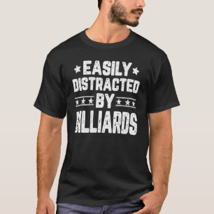 Camiseta Distraído Fácilmente Por Billiards Pool Billiards