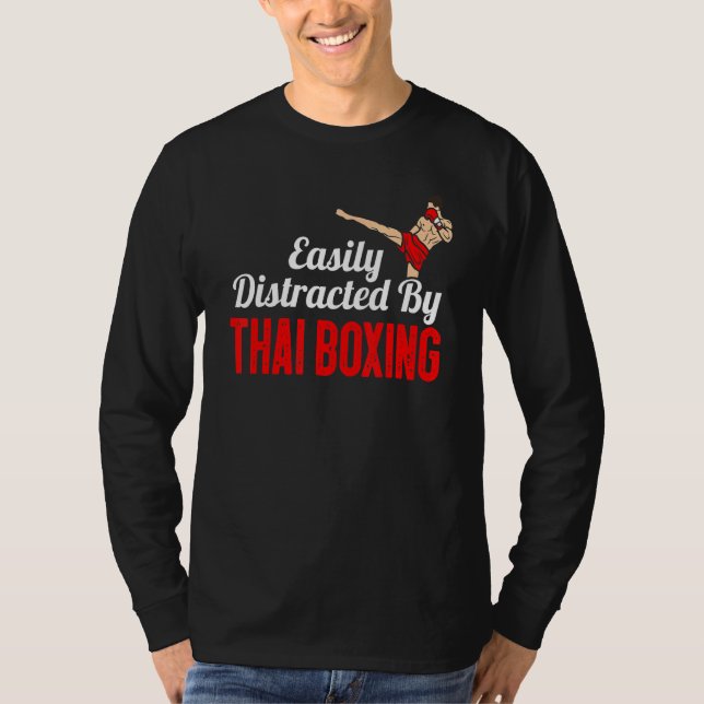Camiseta Distraído fácilmente por boxeador tailandés de box (Anverso)