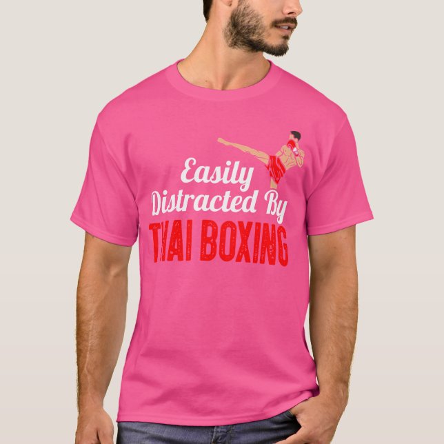 Camiseta Distraído fácilmente por boxeador tailandés de box (Anverso)