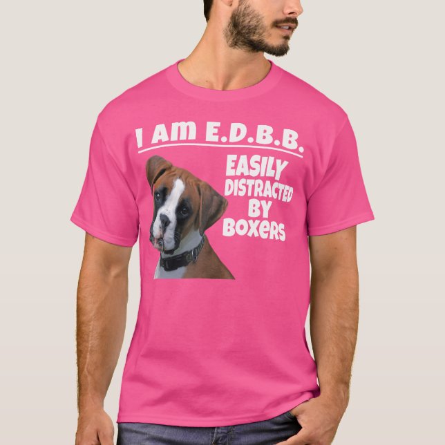 Camiseta Distraído Fácilmente Por Boxers Dog Boxer Lover (Anverso)