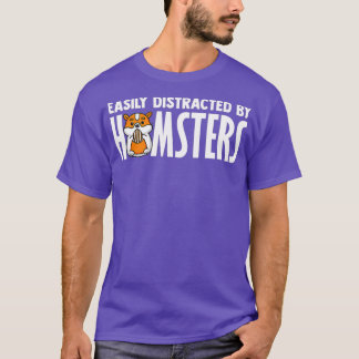 Camiseta Distraído Fácilmente Por El Propietario De Hamster