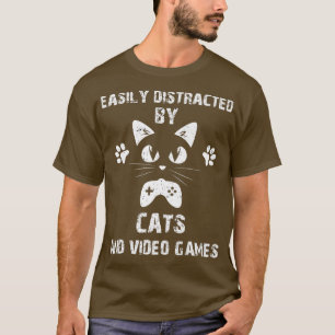 Camiseta distraído fácilmente por gatos y videojuegos Funny