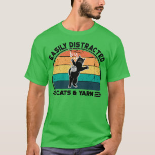 Camiseta Distraído fácilmente por gatos y yarn Perfect Funn