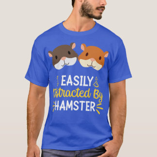 Camiseta Distraído Fácilmente Por Hamster