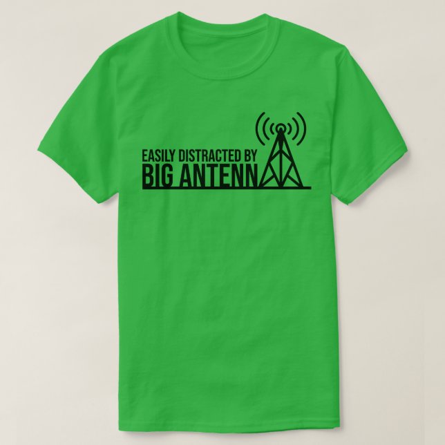 Camiseta Distraído fácilmente por la gran Antenna Ham Radio (Diseño del anverso)
